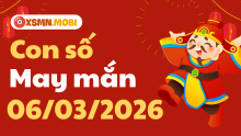 Con số may mắn ngày 06/03/2026