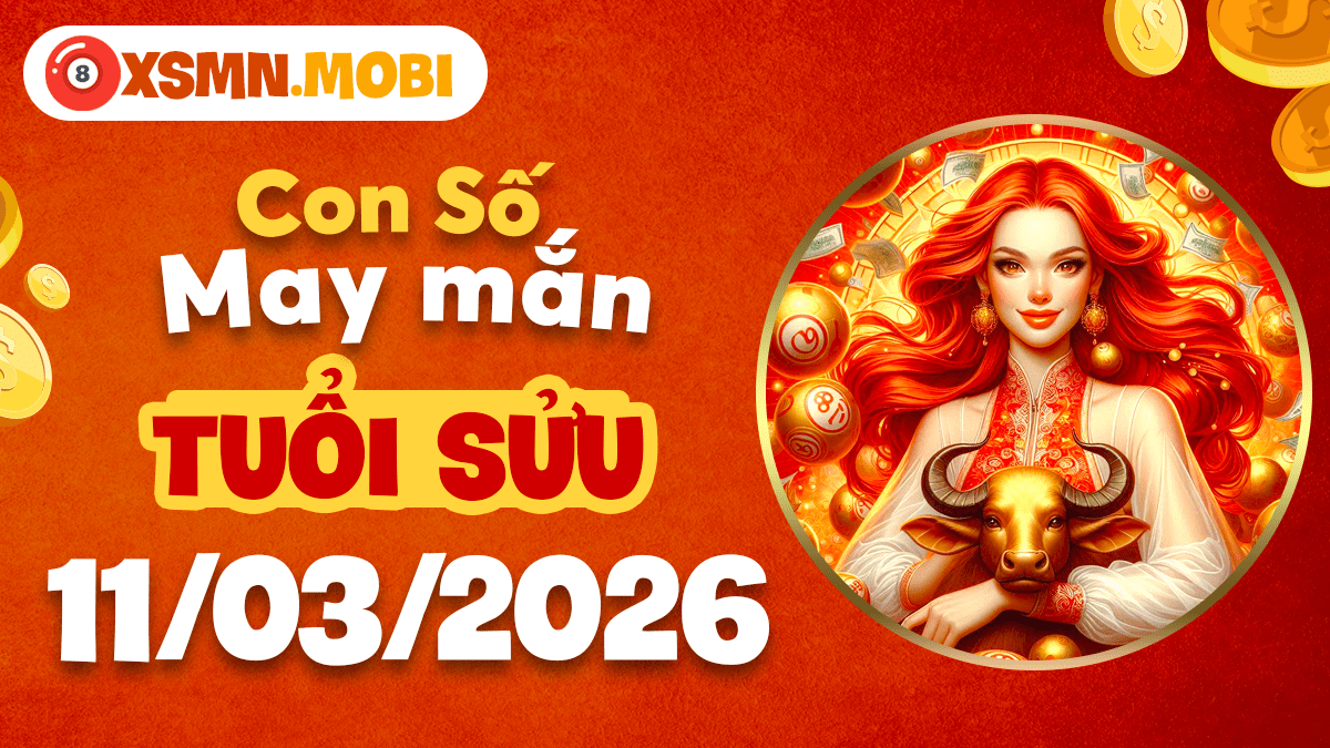 Con số cát tường tuổi Sửu ngày 11/3/2026: Vạn sự hanh thông