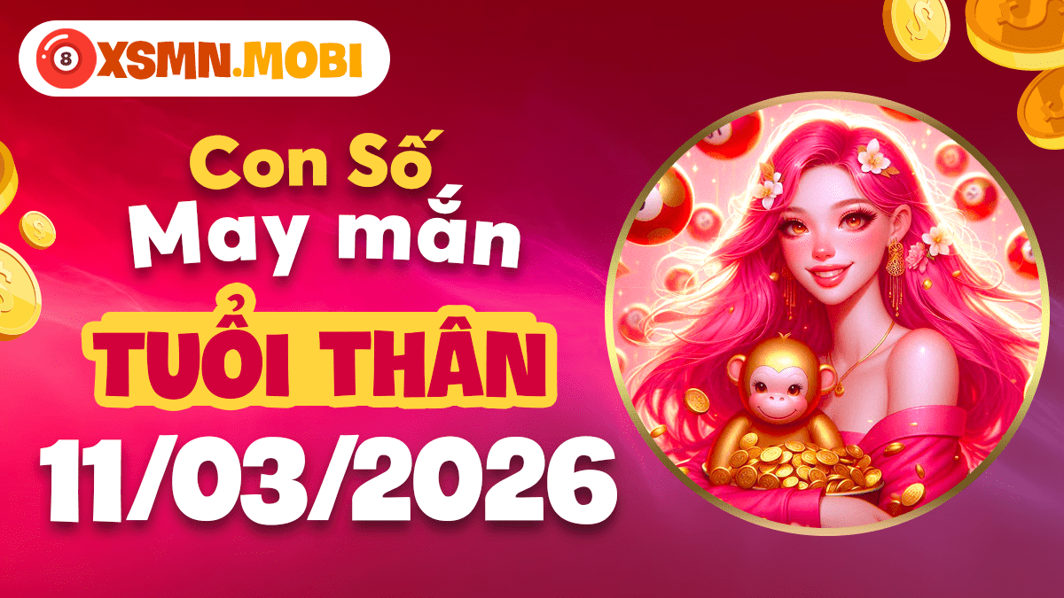Con số hộ mệnh ngày 11/3/2026 tuổi Thân: Hóa giải thị phi