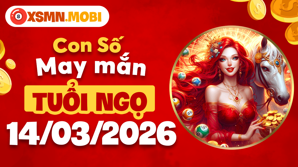 Con số may mắn tuổi Ngọ ngày 14/03/2026: Mã đáo thành công