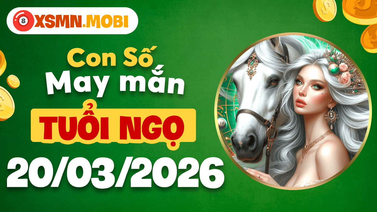 Tuổi Ngọ ngày 20/3/2026 - Số vận bản mệnh, năng lượng dồi dào