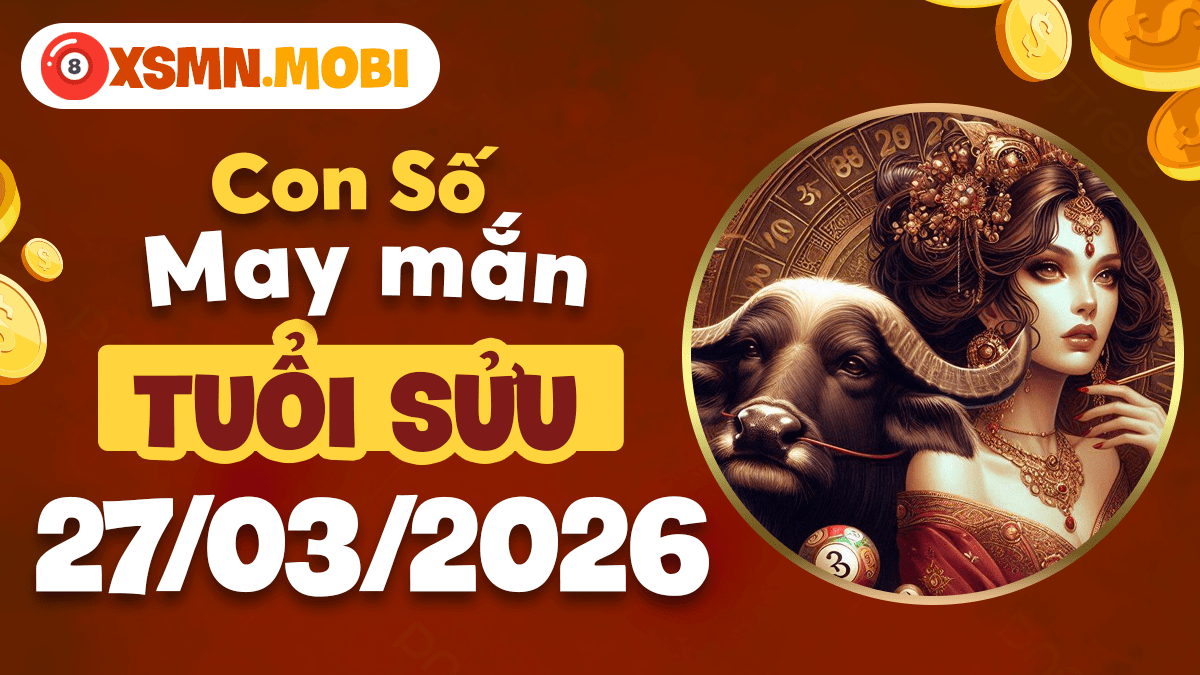 Con số may mắn tuổi Sửu ngày 27/3/2026 – Lộc về đúng hẹn Con số may mắn tuổi Sửu ngày 27/3/2026 – Lộc về đúng hẹn