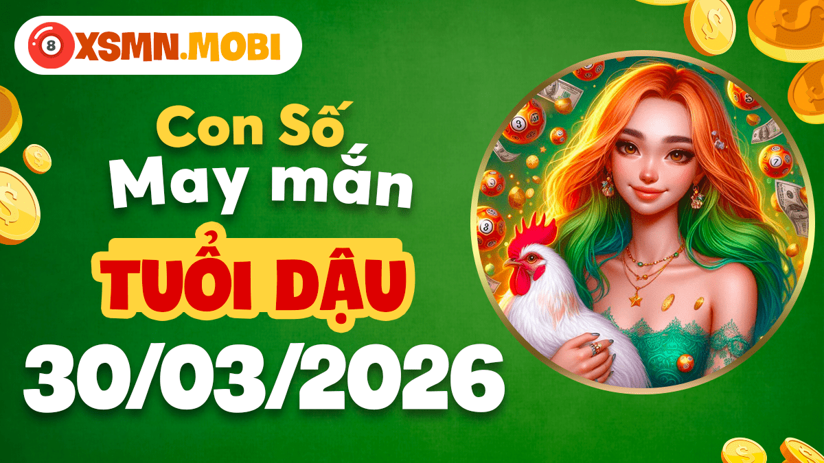 Tuổi Dậu 30/03/2026: Số chính xác dẫn lối đến thành đạt Tuổi Dậu 30/03/2026: Số chính xác dẫn lối đến thành đạt