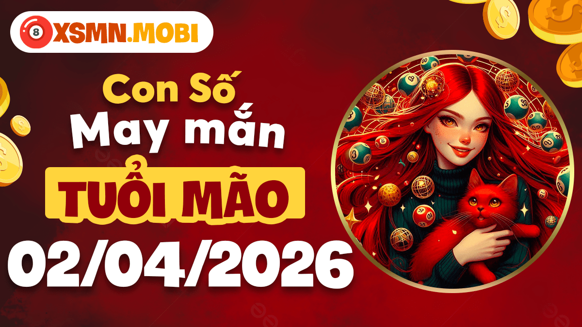 Con số may mắn tuổi Mão ngày 2/4/2026: Tình duyên nở rộ