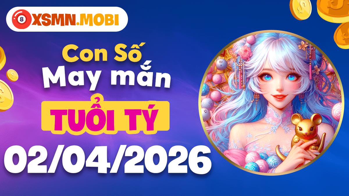 Con số may mắn tuổi Tý ngày 2/4/2026: Khơi thông nguồn mạch tài lộc