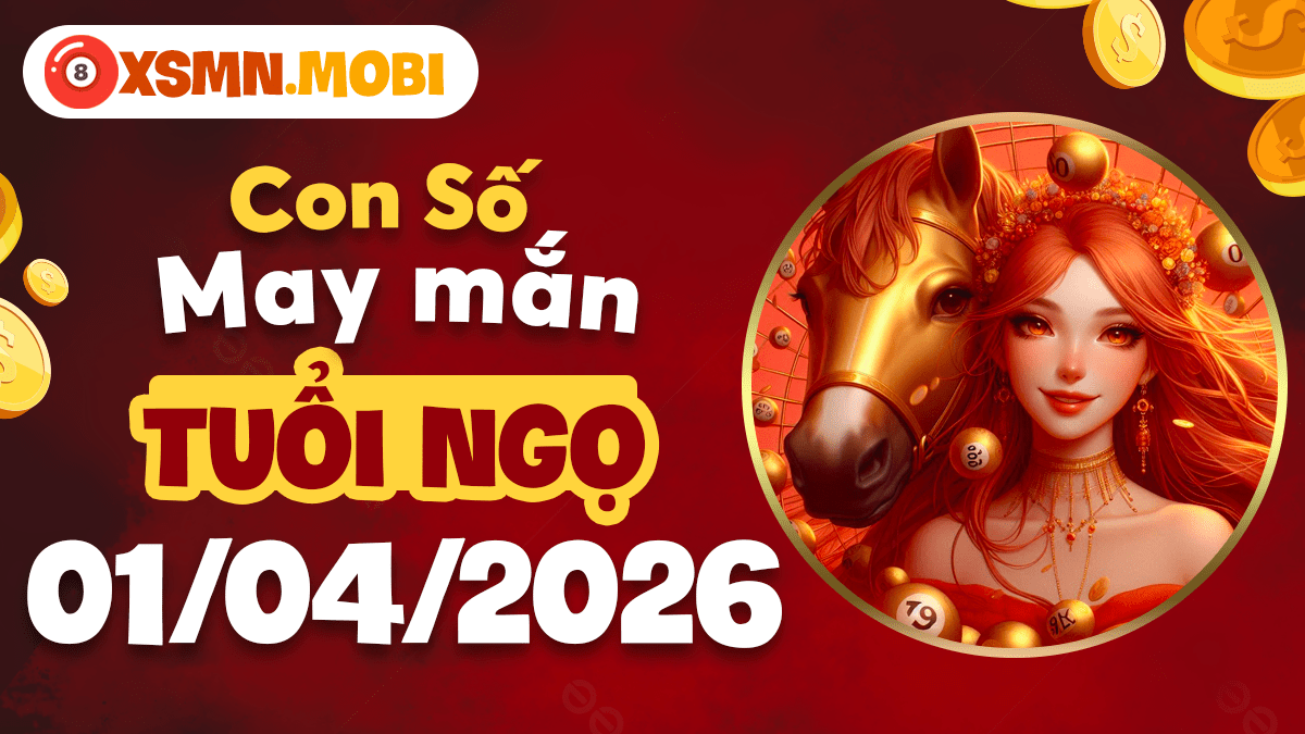 Tuổi Ngọ ngày 01/04/2026: Số may mắn thúc đẩy năng lượng Tuổi Ngọ ngày 01/04/2026: Số may mắn thúc đẩy năng lượng