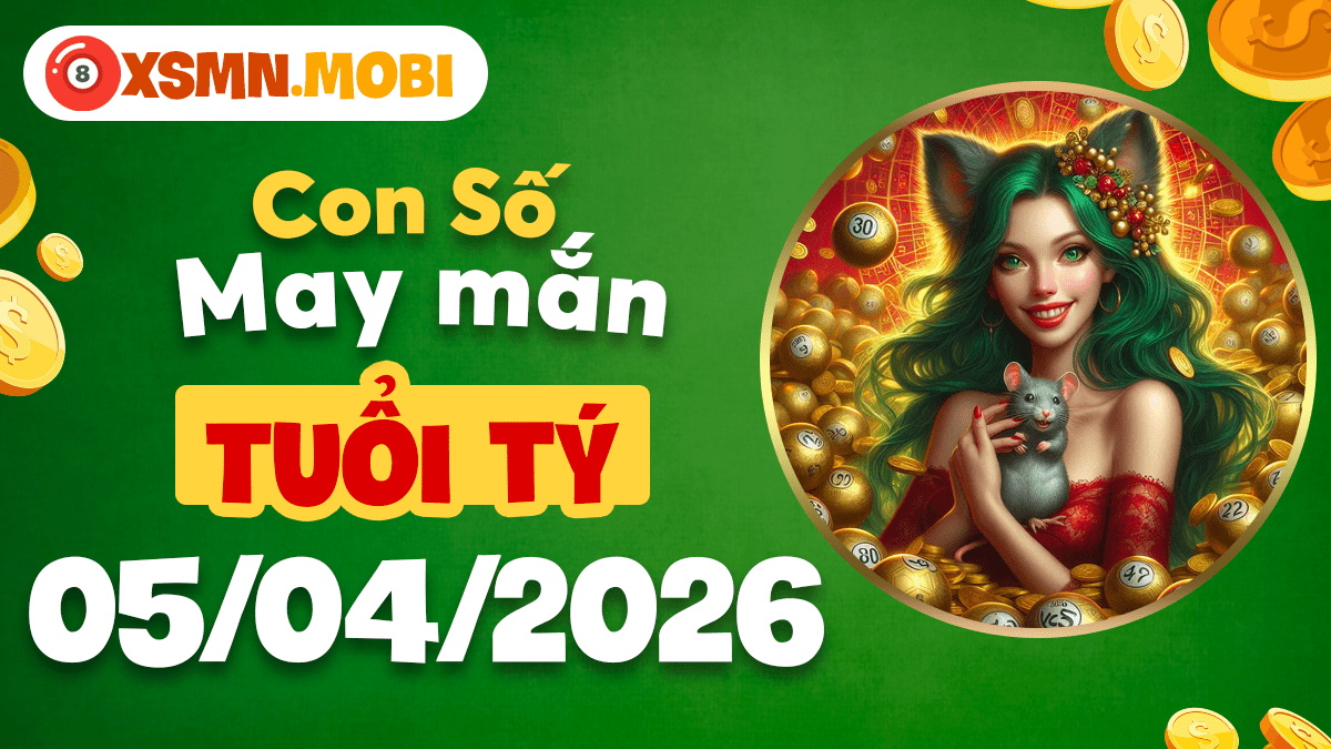 Con số tài lộc tuổi Tý ngày 05/04/2026: Khai mở phú quý Con số tài lộc tuổi Tý ngày 05/04/2026: Khai mở phú quý