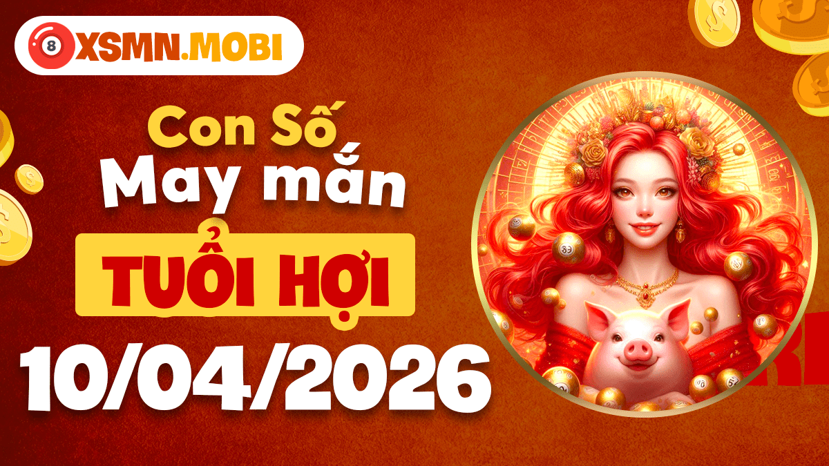 Con số may mắn ngày 10/4/20266 mang lại vận may bất ngờ cho tuổi Hợi