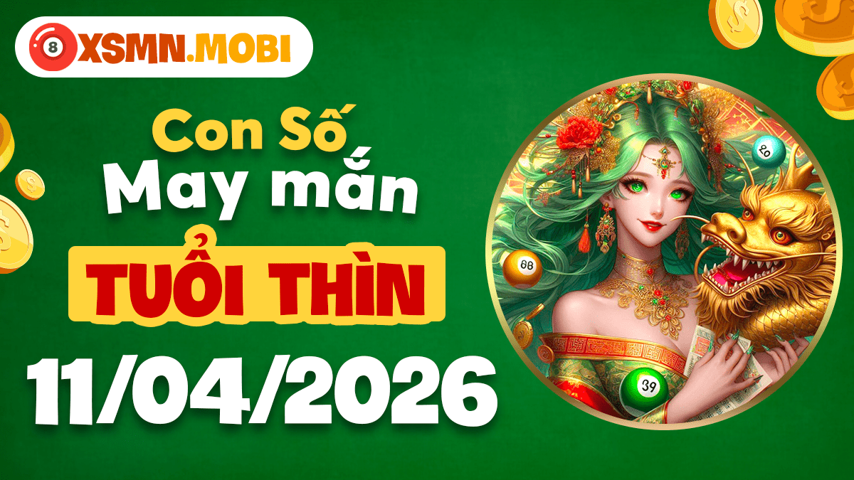 Tuổi Thìn ngày 11/4/2026: Con số đại cát giúp vượng khí tràn trề Tuổi Thìn ngày 11/4/2026: Con số đại cát giúp vượng khí tràn trề