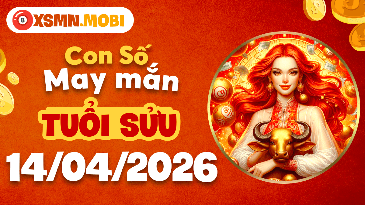 Tuổi Sửu ngày 14/04/2026: Số cát tường mở đường thăng tiến Tuổi Sửu ngày 14/04/2026: Số cát tường mở đường thăng tiến