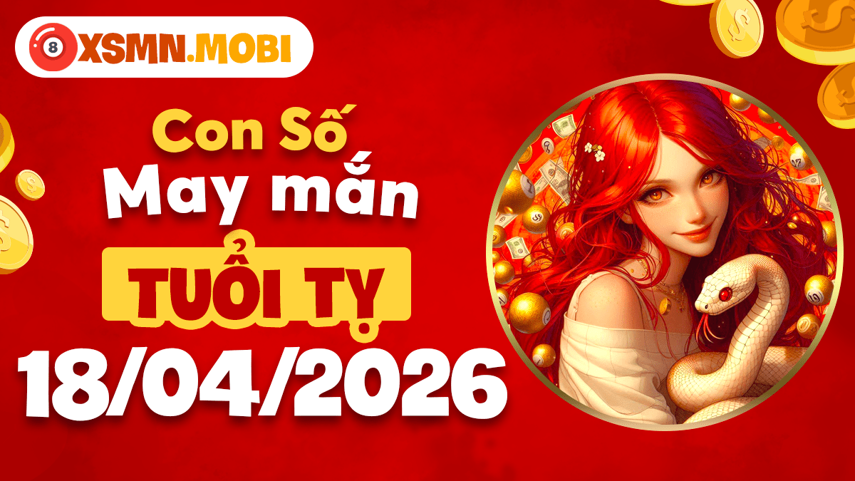 Tuổi Tỵ ngày 18/4/2026: Con số may mắn giúp chuyển hóa năng lượng rực rỡ