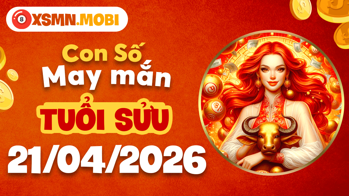 Con số may mắn tuổi Sửu ngày 21/4/2026: Phúc tinh chiếu rọi