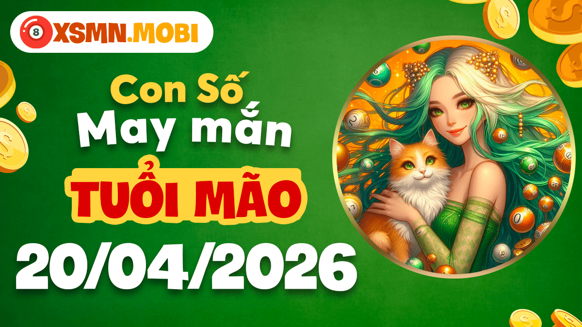 Con số may mắn tuổi Mão ngày 20/04/2026: Quý nhân phù trợ