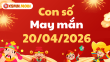Con số may mắn ngày 20/04/2026