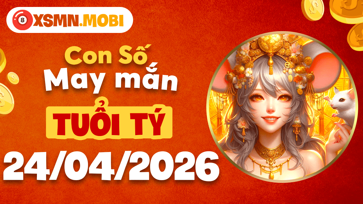 Tuổi Tý ngày 24/4/2026: Con số tài lộc mở đường công danh thăng tiến