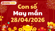 Con số may mắn ngày 28/04/2026
