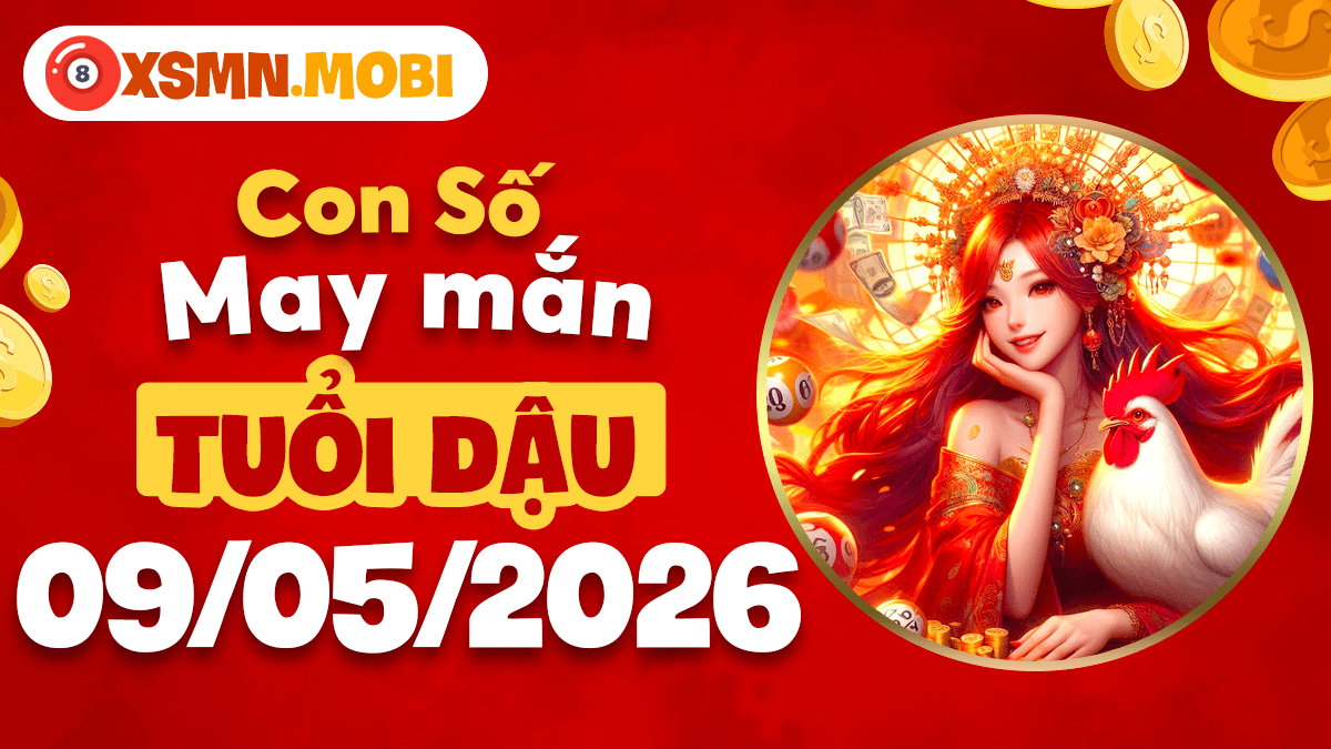 Con số may mắn cho người tuổi Dậu ngày 9/5/2026: Tài lộc gõ cửa