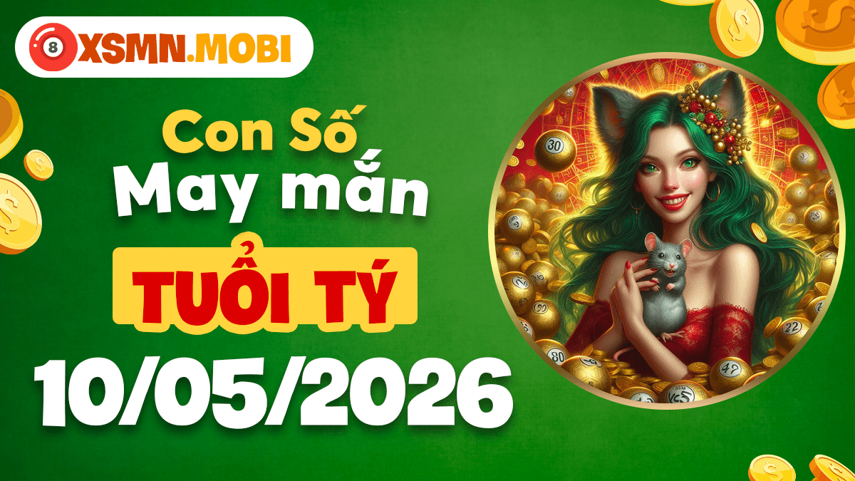 Con số may mắn tuổi Tý ngày 10/5/2026 khai thông tài lộc Con số may mắn tuổi Tý ngày 10/5/2026 khai thông tài lộc