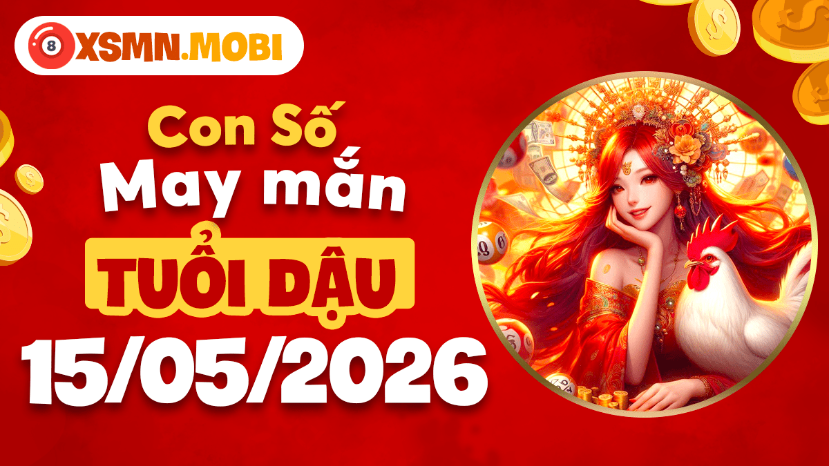 Tuổi Dậu ngày 15/5/2026: Kiến tạo thành công từ những con số cát Tuổi Dậu ngày 15/5/2026: Kiến tạo thành công từ những con số cát