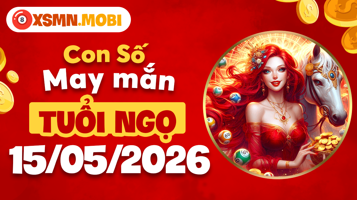 Tuổi Ngọ ngày 15/5/2026: Kích hoạt tư duy đột phá và lộc tài Tuổi Ngọ ngày 15/5/2026: Kích hoạt tư duy đột phá và lộc tài