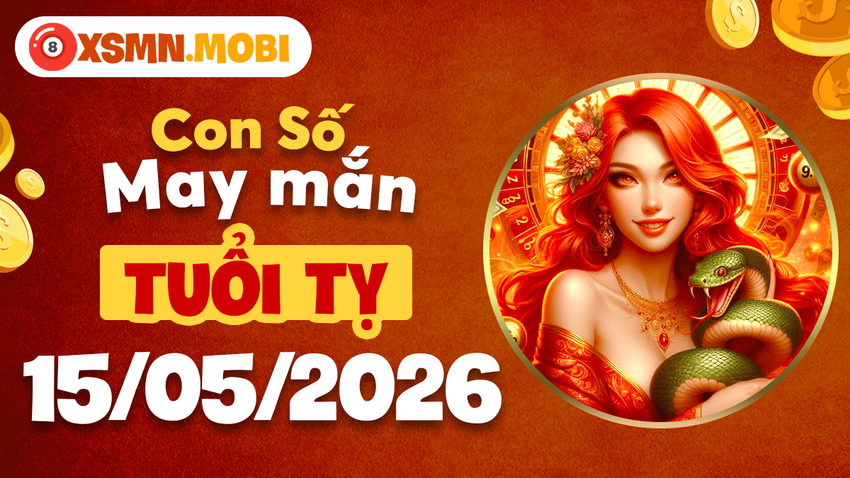 Tuổi Tỵ ngày 15/5/2026: Chuyển hóa vận trình bằng con số tinh tú Tuổi Tỵ ngày 15/5/2026: Chuyển hóa vận trình bằng con số tinh tú