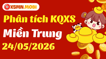 Phân tích XSMT 24/5 - Thống kê Xổ Số Miền Trung 24/05/2026 MIỄN PHÍ