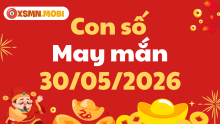 Con số may mắn ngày 30/05/2026