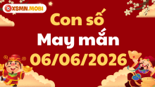 Con số may mắn ngày 06/06/2026