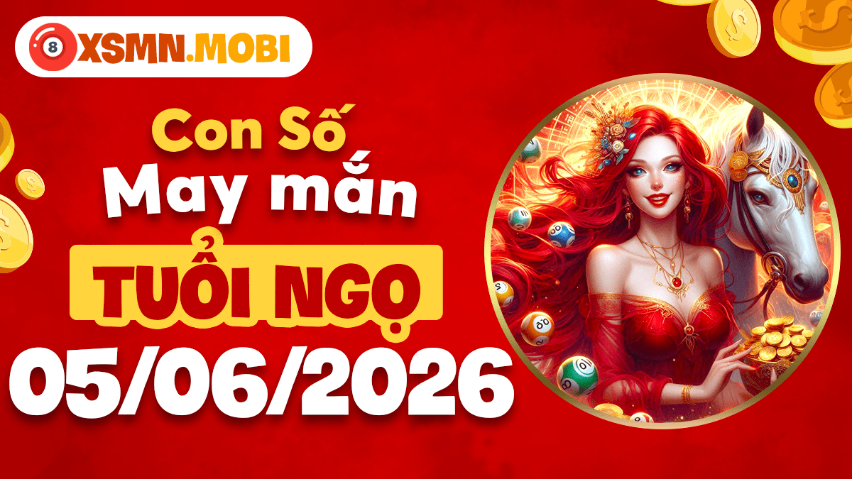 Tuổi Ngọ: Gia tăng vượng khí ngày 5/6/2026 nhờ con số thần tài
