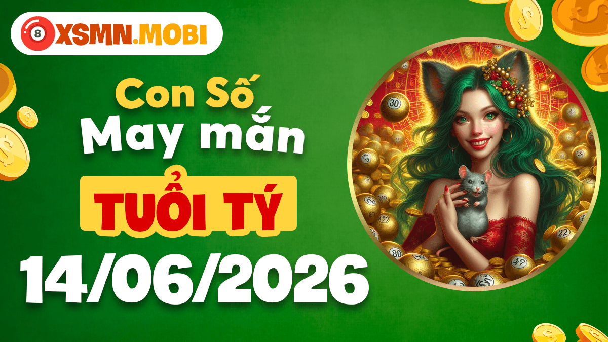 Con số tài lộc tuổi Tý ngày 14/6/2026 giúp khơi thông nguồn vốn Con số tài lộc tuổi Tý ngày 14/6/2026 giúp khơi thông nguồn vốn