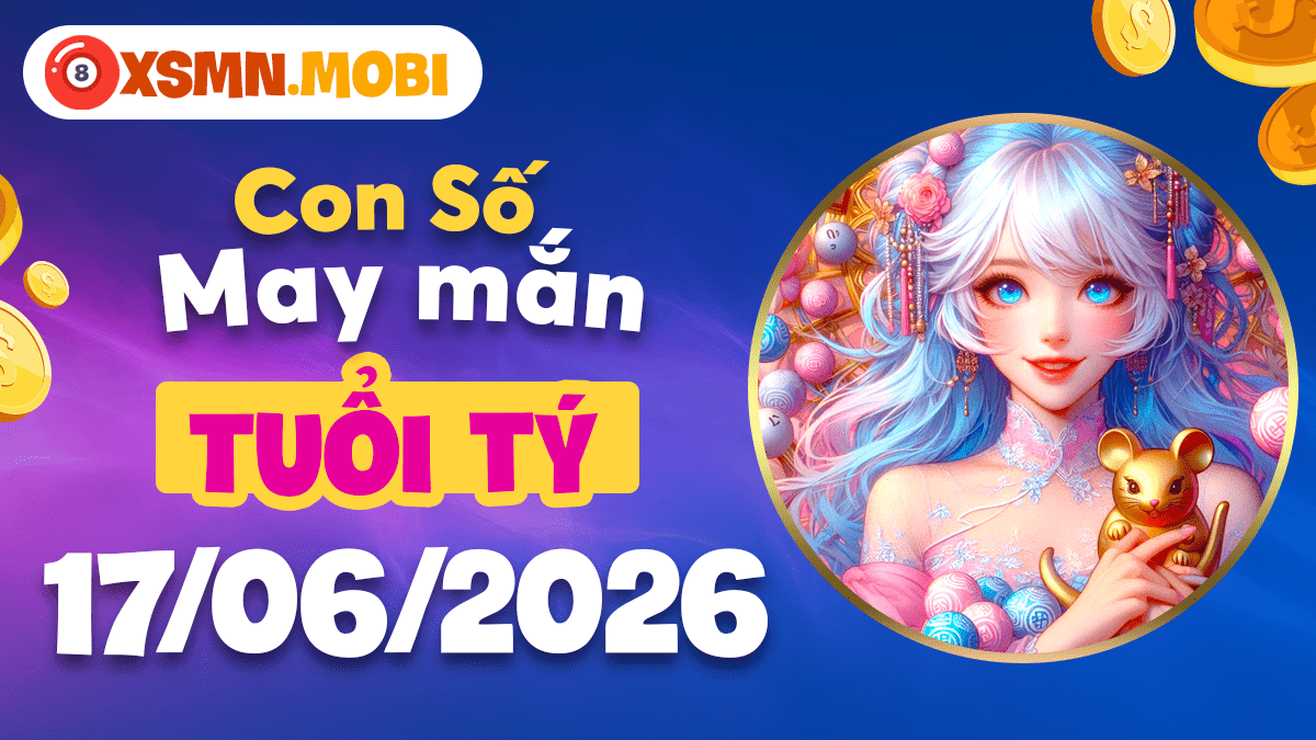 Con số may mắn tuổi Tý ngày 17/6/2026: Chìa khóa đổi vận Con số may mắn tuổi Tý ngày 17/6/2026: Chìa khóa đổi vận
