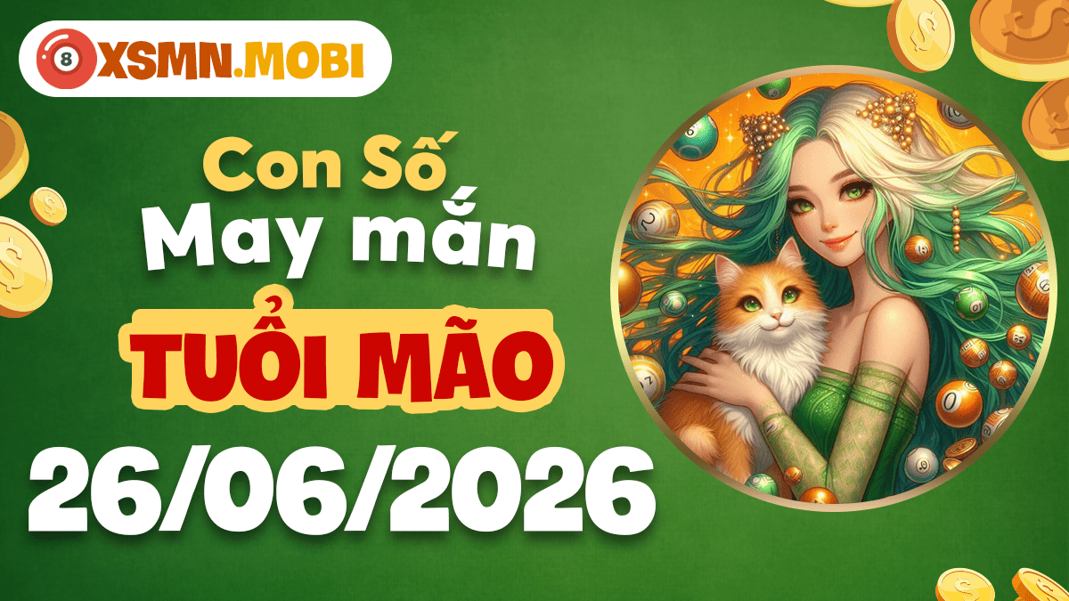 Con số may mắn ngày 26/6/2026 mở đường tình duyên cho tuổi Mão