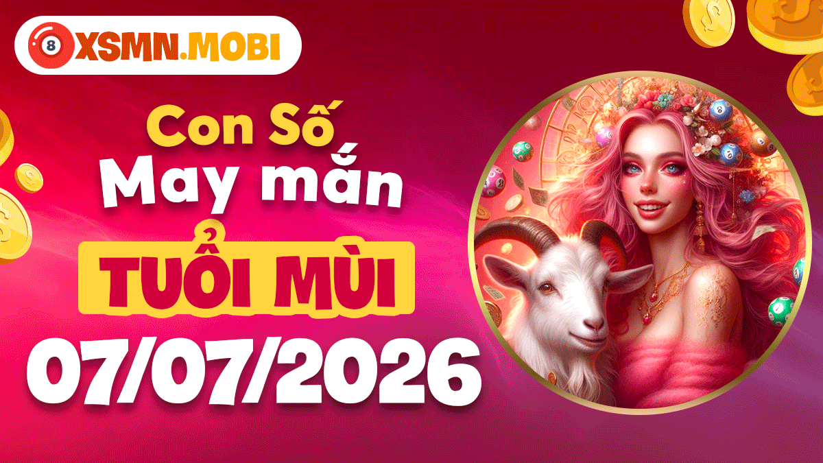 Con số may mắn tuổi Mùi ngày 7/7/2026: Tăng cường sức hút Con số may mắn tuổi Mùi ngày 7/7/2026: Tăng cường sức hút
