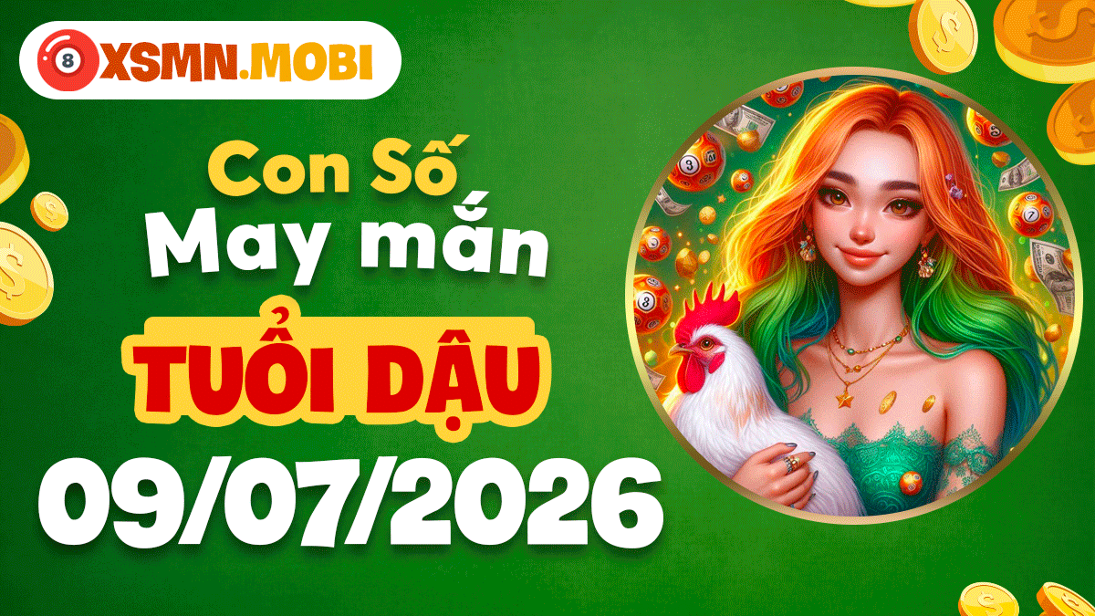 Tuổi Dậu ngày 9/7/2026: Con số vượng phát, kích hoạt nguồn tài lộc Tuổi Dậu ngày 9/7/2026: Con số vượng phát, kích hoạt nguồn tài lộc
