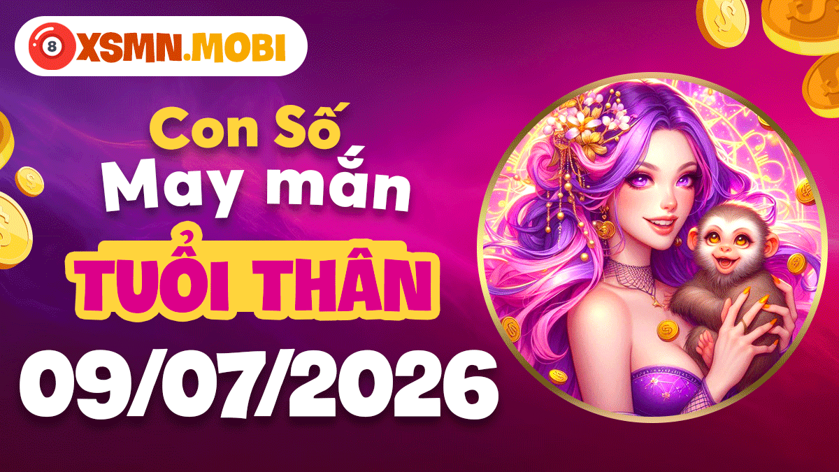 Tuổi Thân ngày 9/7/2026: Con số đột phá, chớp lấy cơ hội vàng Tuổi Thân ngày 9/7/2026: Con số đột phá, chớp lấy cơ hội vàng
