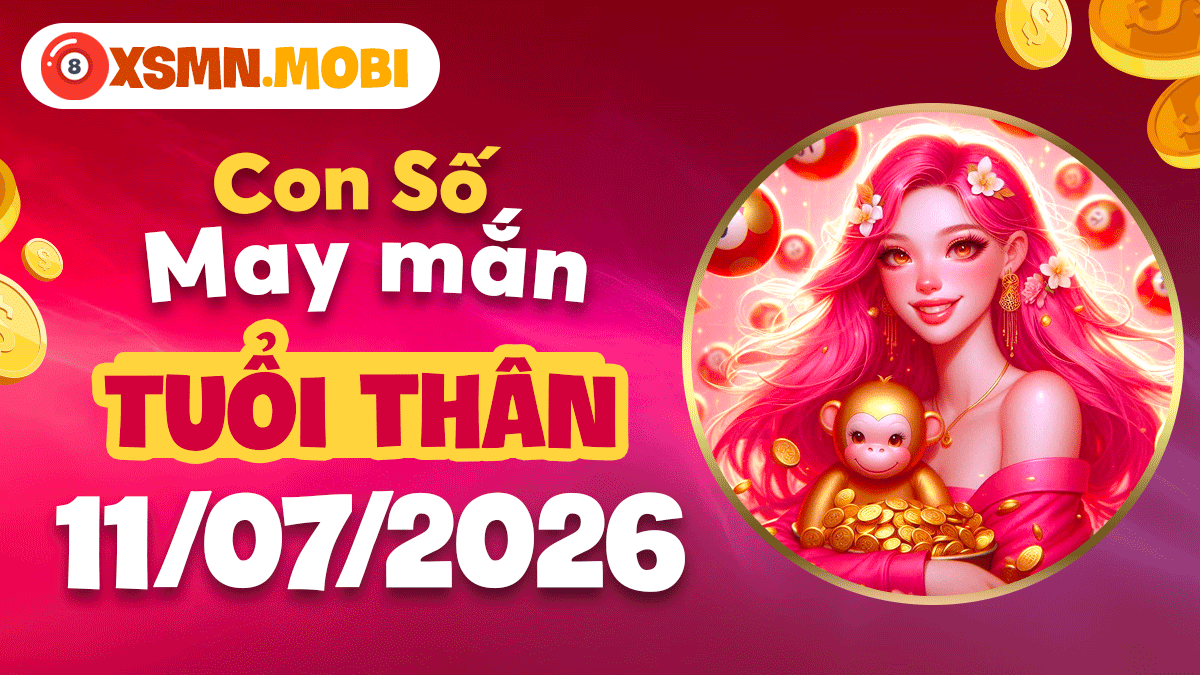 Con số may mắn ngày 27/05 khai thông vận khí linh hoạt cho tuổi Thân Con số may mắn ngày 27/05 khai thông vận khí linh hoạt cho tuổi Thân