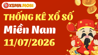 Thống kê XSMN 11/7/2026 - Thống kê kết quả xổ số miền Nam 11/07 Thứ 7