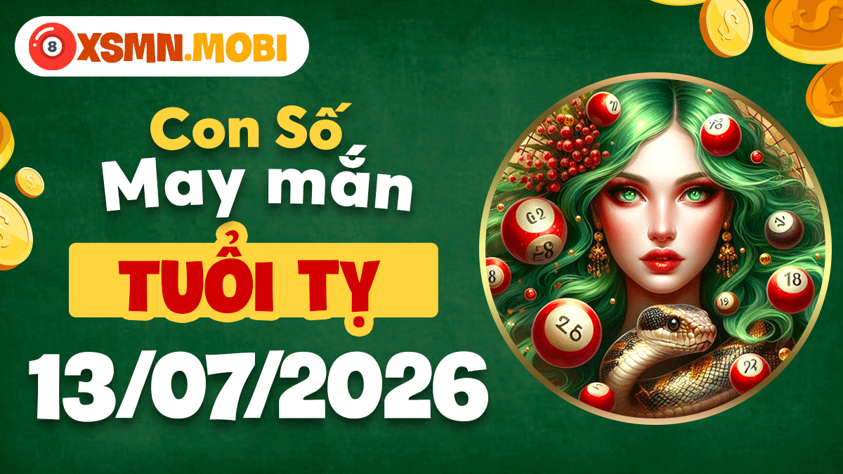 Tuổi Tỵ ngày 13/7/2026: Con số may mắn dẫn lối thành công Tuổi Tỵ ngày 13/7/2026: Con số may mắn dẫn lối thành công