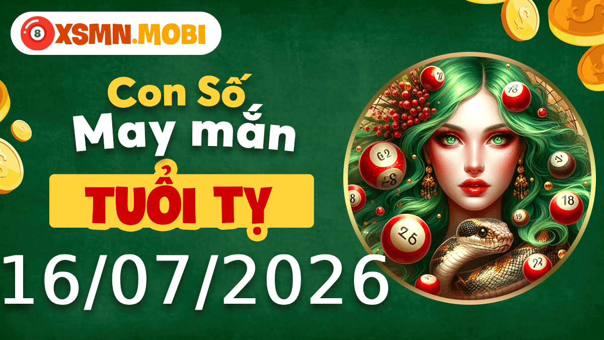 Con số may mắn tuổi Tỵ ngày 16/7/2026 hóa giải nghịch cảnh Con số may mắn tuổi Tỵ ngày 16/7/2026 hóa giải nghịch cảnh