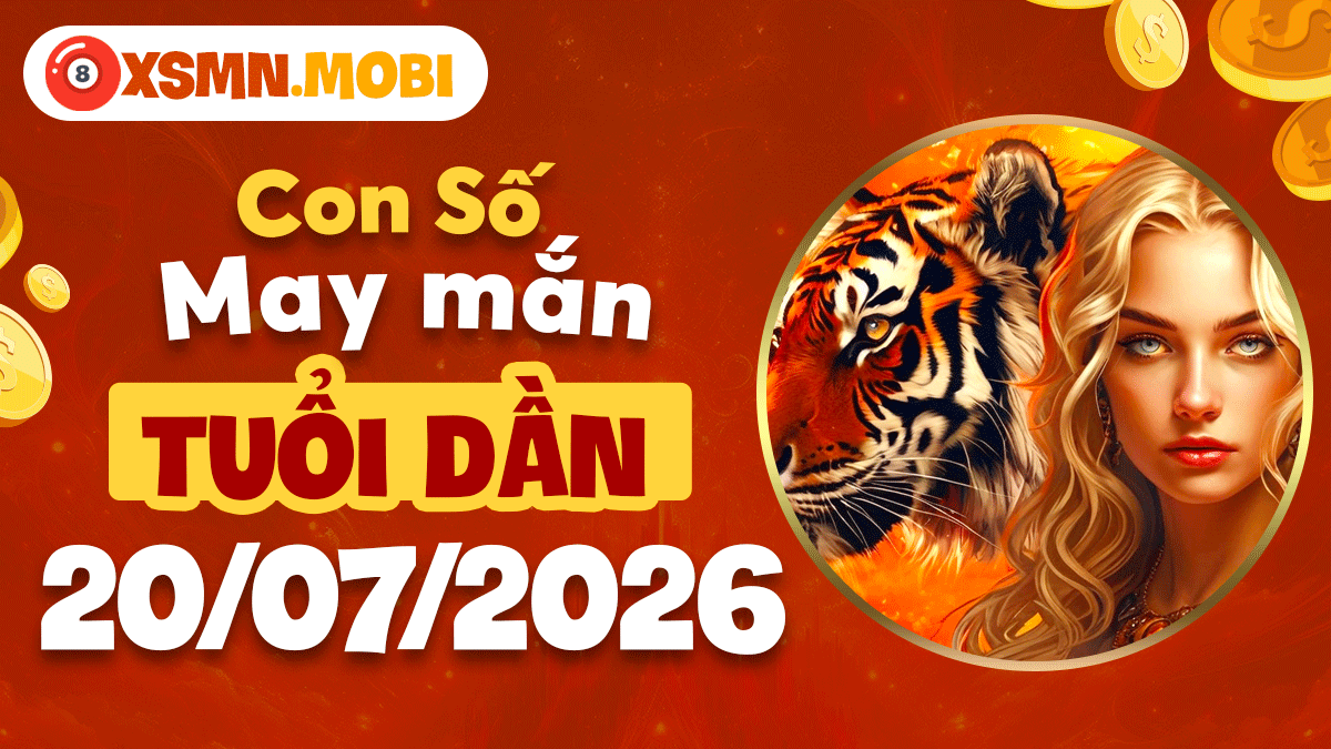 Tuổi Dần ngày 20/7/2026 và con số hộ mệnh giúp kích hoạt tài lộc Tuổi Dần ngày 20/7/2026 và con số hộ mệnh giúp kích hoạt tài lộc
