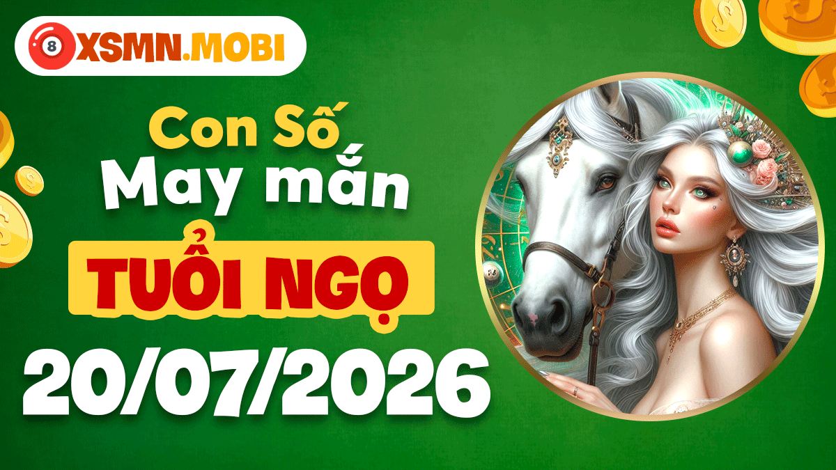 Tuổi Ngọ ngày 20/7/2026 và con số định vận giúp thăng tiến sự nghiệp Tuổi Ngọ ngày 20/7/2026 và con số định vận giúp thăng tiến sự nghiệp