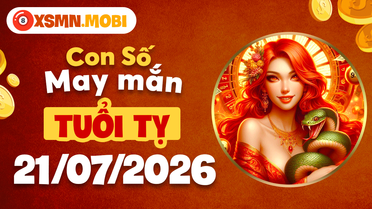 Con số may mắn ngày 21/7/2026 giúp tuổi Tỵ hóa giải thị phi Con số may mắn ngày 21/7/2026 giúp tuổi Tỵ hóa giải thị phi