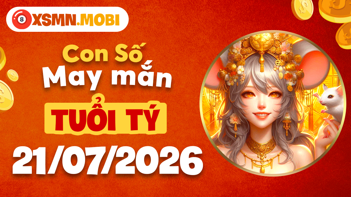 Con số may mắn ngày 21/7/2026 giúp tuổi Tý bứt phá tài lộc Con số may mắn ngày 21/7/2026 giúp tuổi Tý bứt phá tài lộc