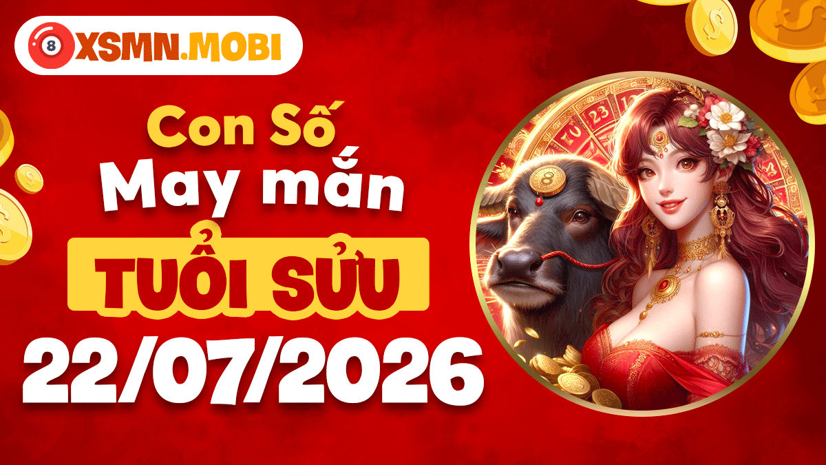 Con số may mắn tuổi Sửu ngày 22/7/2026: Gặp nhiều quý nhân phù trợ Con số may mắn tuổi Sửu ngày 22/7/2026: Gặp nhiều quý nhân phù trợ