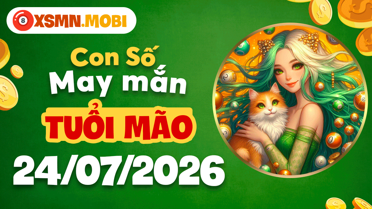 Tuổi Mão ngày 24/7/2026: Con số hút lộc, mở toang cánh cửa may Tuổi Mão ngày 24/7/2026: Con số hút lộc, mở toang cánh cửa may
