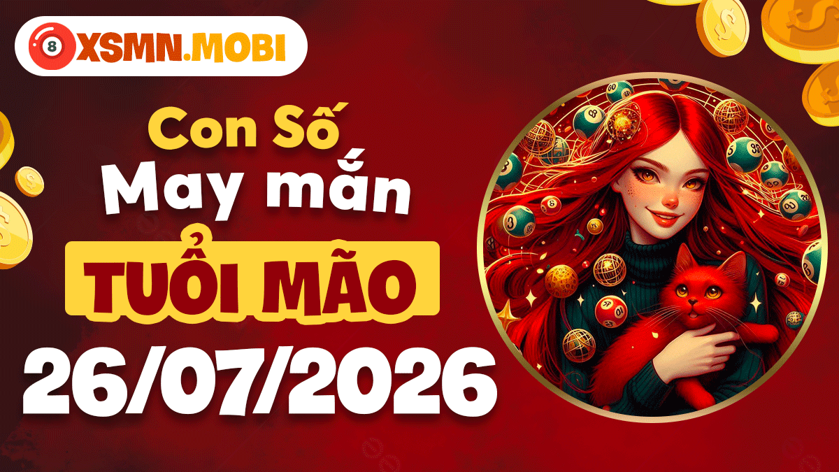 Tuổi Mão ngày 26/7/2026 gặp số đại cát giúp duyên tình viên mãn Tuổi Mão ngày 26/7/2026 gặp số đại cát giúp duyên tình viên mãn