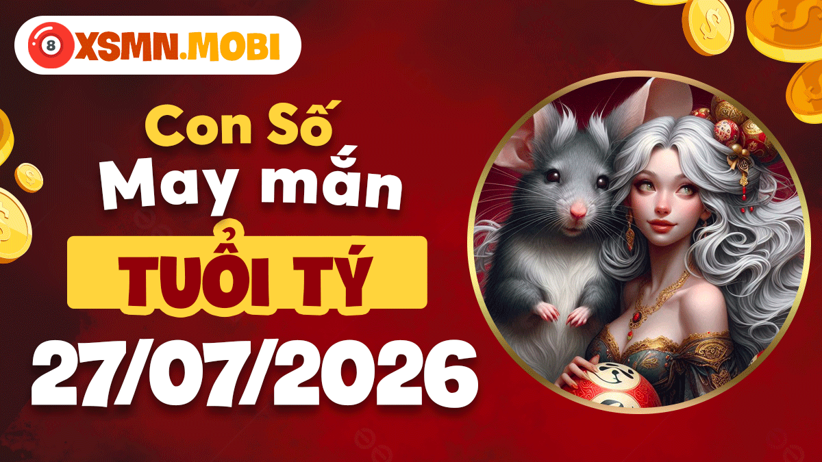 Con số may mắn tuổi Tý ngày 27/7/2026 khai thông tài vận Con số may mắn tuổi Tý ngày 27/7/2026 khai thông tài vận