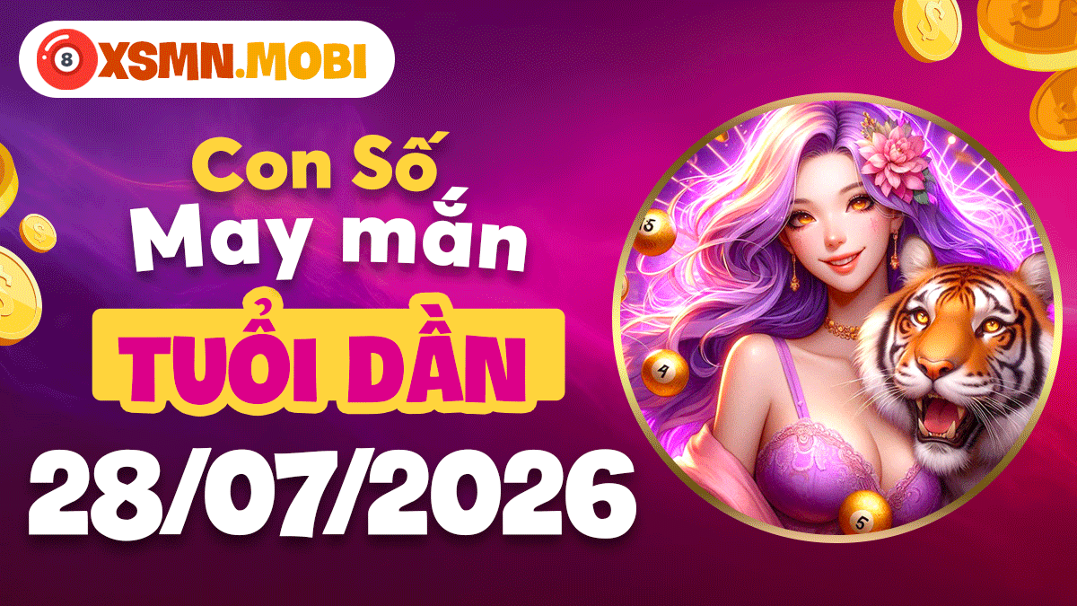 Con số may mắn tuổi Dần ngày 28/7/2026 mở ngày thuận lợi