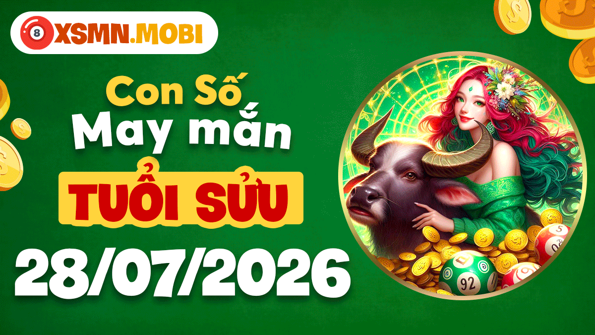 Con số may mắn tuổi Sửu ngày 28/7/2026 tiếp thêm động lực