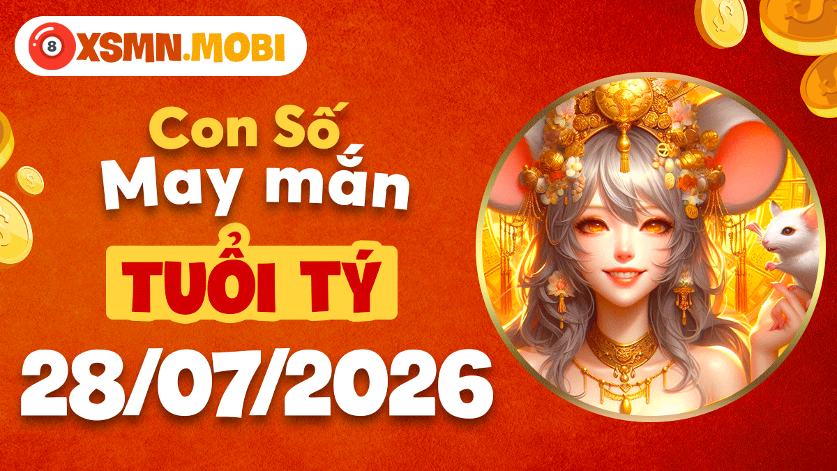 Con số may mắn tuổi Tý ngày 28/7/2026 giúp ngày mới hanh thông